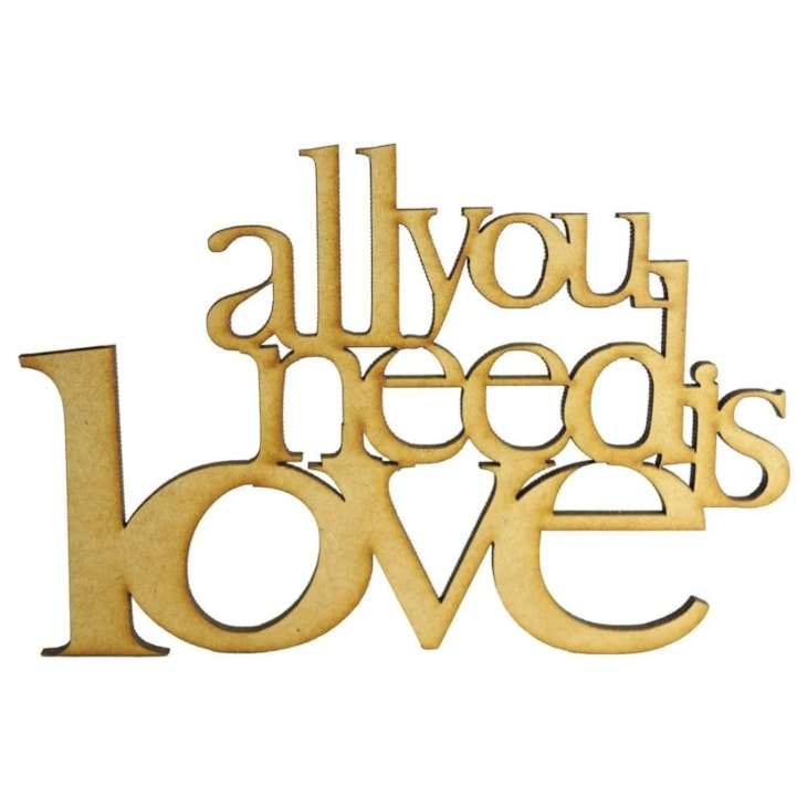 Aplique Frase All You Need Is Love 15X10 MDF Cru Marpax