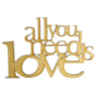 Aplique Frase All You Need Is Love 15X10 MDF Cru Marpax