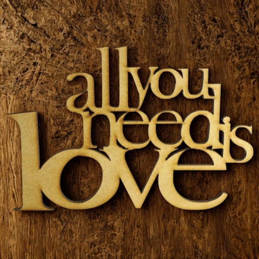 Aplique Frase All You Need Is Love 15X10 Mdf Madeira Cru  Marpax