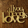 Aplique Frase All You Need Is Love 15X10 Mdf Madeira Cru  Marpax