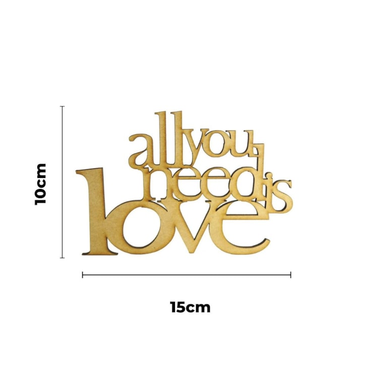 Aplique Frase All You Need Is Love 15X10 Mdf Madeira Cru  Marpax