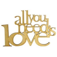 Aplique Frase All You Need Is Love 15X10 Mdf Madeira Cru  Marpax